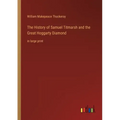 The History of Samuel Titmarsh and the Great Hoggarty Diamond: in large print