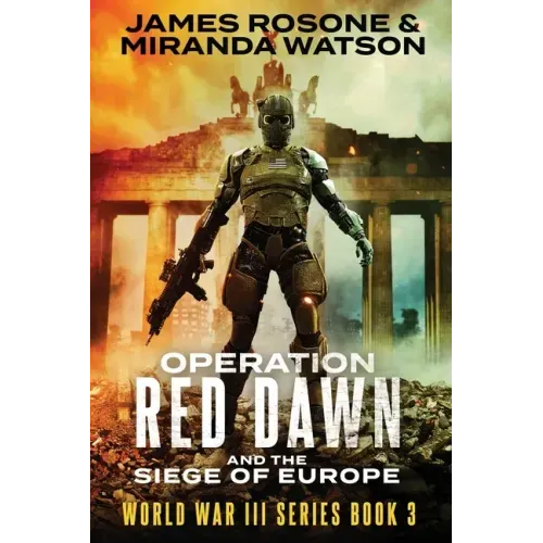 Operation Red Dawn: And the Siege of Europe