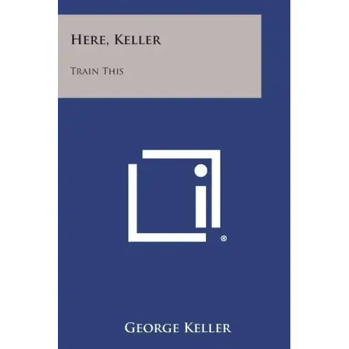Here, Keller: Train This
