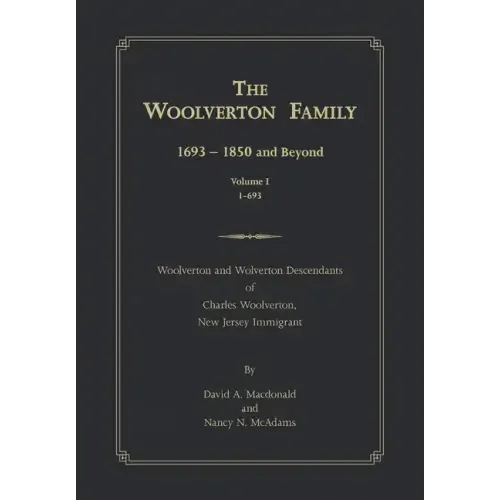 The Woolverton Family: 1693 - 1850 and Beyond, Volume I