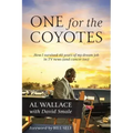 One for the Coyotes: How I survived 40 years of my dream job in TV news (and cancer too)