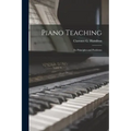 Piano Teaching: Its Principles and Problems