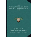 The Poetical Works And Other Writings Of John Keats V1 (1883)