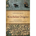 Kincheloe Origins: Explorations in American and Irish Family History