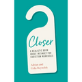 Closer: A Realistic Book about Intimacy for Christian Marriages