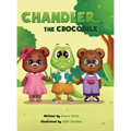 Chandler the Crocodile: A Children's Book about Self-love, Acceptance, and Kindness