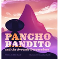 Pancho Bandito and the Avocado Desperadoes