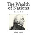 The Wealth of Nations (Books 4-5)