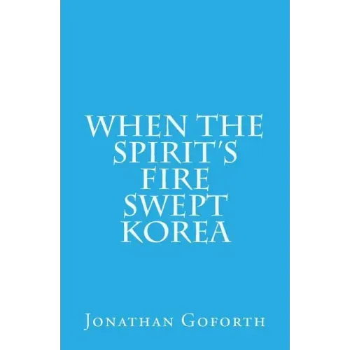 When the Spirit's Fire Swept Korea