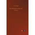 The Philosophy of Fine Art: Volume 1