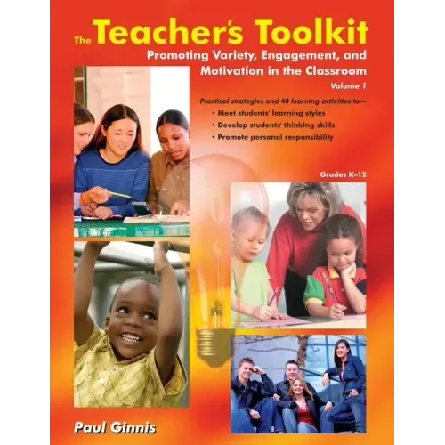 The Teachers Toolkit Volume 1: Promoting Variety, Engagement, and Motivation in the Classroom Us Edition