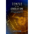 Temple at the Center of Time: Newton's Bible Codex Deciphered and the Year 2012