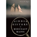 Hidden History of Midcoast Maine