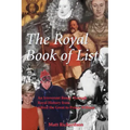 The Royal Book of Lists: An Irreverent Romp Through British Royal History