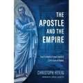 The Apostle and the Empire: Paul's Implicit and Explicit Criticism of Rome