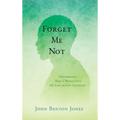 Forget Me Not: Determined That I Would Live My Life as God Intended