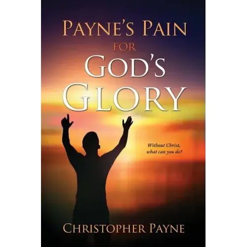Payne's Pain for God's Glory