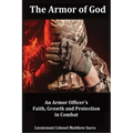 The Armor of God: An Armor Officer's Faith, Growth and Protection in Combat