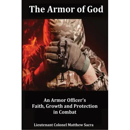 The Armor of God: An Armor Officer's Faith, Growth and Protection in Combat