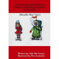 An International Student's Guide to attending Canadian Universities (Results May Vary)
