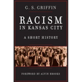 Racism in Kansas City: A Short History