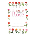 Thorns on the Rose: Transformed by the Experiential Knowledge of the Lord Jesus Christ