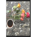 Coffee and Roses