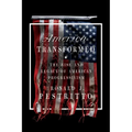 America Transformed: The Rise and Legacy of American Progressivism