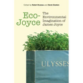 Eco-Joyce: The Environmental Imagination of James Joyce
