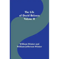 The Life of David Belasco; Vol. II