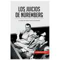 Los Juicios de Núremberg: La noción de crimen contra la humanidad