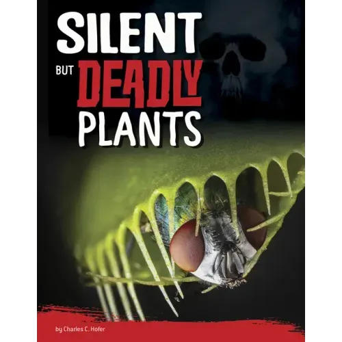 Silent But Deadly Plants