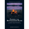 Fanning the Revitalization Flame: Leading Your Church from Smoldering Embers to Revival Fire