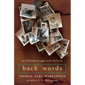 Back Words: My Lifelong Struggle with Dyslexia