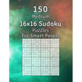 150 Medium 16x16 Sudoku Puzzles for Smart People: Perfect as a Gift for Adults, Grandparents or Seniors Puzzle Book with Solutions