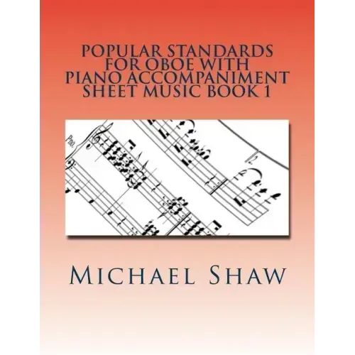Popular Standards For Oboe With Piano Accompaniment Sheet Music Book 1: Sheet Music For Oboe & Piano