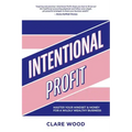 Intentional Profit: Master Your Mindset & Money for a Wildly Wealthy Business