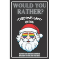 Would You Rather Christmas Game Edition: A Fun Challenging Questions for Kids Teens and The Whole Family (Perfect Stocking Stuffer Ideas)