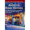 The Angelica Home Kitchen: Recipes and Rabble Rousings from an Organic Vegan Restaurant (Latest Edition)