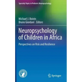 Neuropsychology of Children in Africa: Perspectives on Risk and Resilience