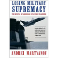Losing Military Supremacy: The Myopia of American Strategic Planning