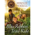 Blue Ribbon Trail Ride: Volume 4