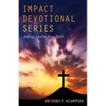 Impact Devotional Series: Adding Fuel to Your Faith