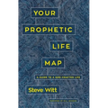 Your Prophetic Life Map: A Guide to a God-Crafted Life