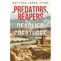 Predators, Reapers and Deadlier Creatures