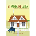 My Father, the Father: a memoir of love and double lives