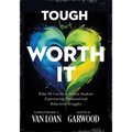 Tough But Worth It: What We Can Do to Include Students Experiencing Emotional and Behavioral Struggles (Strategies to Build Stronger Teacher-Student R