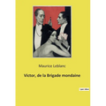 Victor, de la Brigade mondaine: Les secrets de la capitale dévoilés par un inspecteur intrépide.