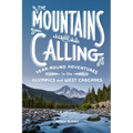The Mountains Are Calling: Year-Round Adventures in the Olympics and West Cascades