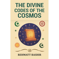 The Divine Codes of the Cosmos